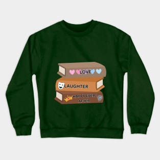 Love, Laughter, and Happy Ever After Crewneck Sweatshirt